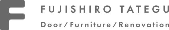 FUJISHIRO TATEGU - Door / Furniture / Renovation -